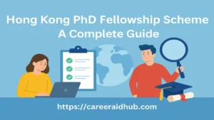 International students applying for fully funded PhD programs through the Hong Kong Fellowship Scheme.