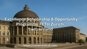 ETH Zurich campus highlighting the Excellence Scholarship & Opportunity Programme for Master's students