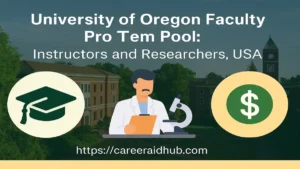 University of Oregon Faculty Pro Tem Pool offers flexible teaching and research opportunities across departments.