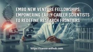 Scientist exploring new research in lab under EMBO fellowship for early-career life sciences training