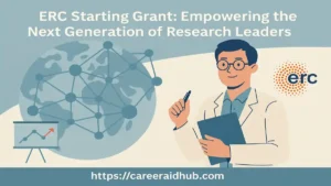 European Research Council Starting Grant for early-career researchers across all scientific fields.