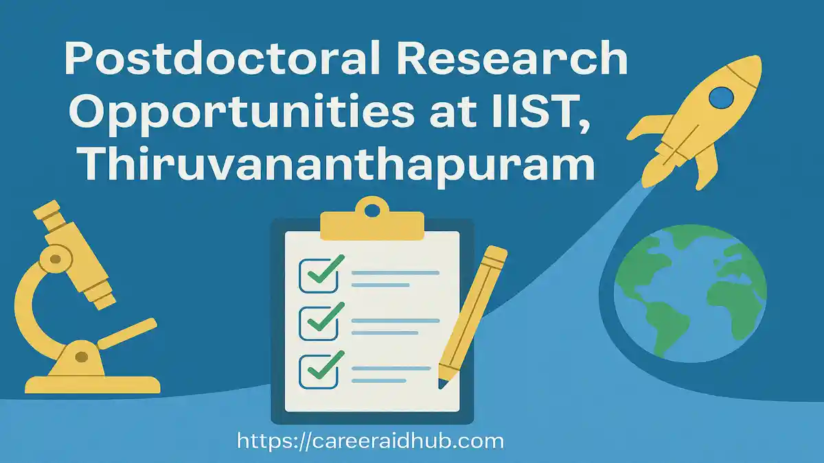 Postdoctoral fellowships at IIST Thiruvananthapuram with stipend, eligibility, duration, and application details
