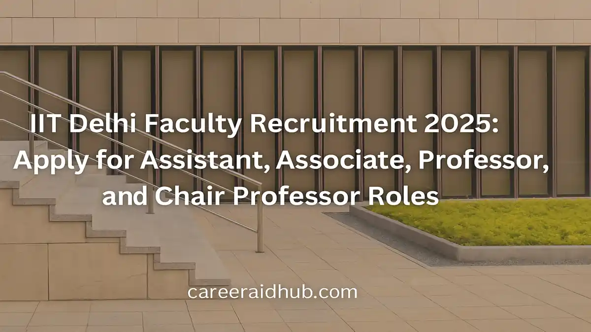 IIT Delhi faculty recruitment banner with text and modern academic building background, stairs, and railings