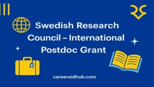 International postdoc funding in Sweden for PhD holders conducting research at global host institutions
