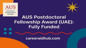 American University of Sharjah postdoctoral fellowship program offering two-year fully funded research opportunities in UAE