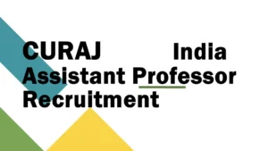CURAJ Neuroscience Assistant Professor OBC vacancy guide with eligibility, CU-Chayan steps, deadlines, and dossier checklist.