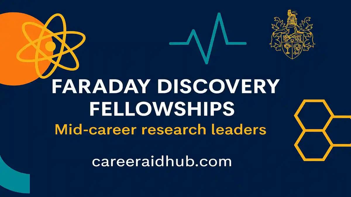 Faraday Discovery Fellowships detailed guide for mid-career researchers with funding, eligibility, application tips, and timelines.