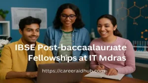 IBSE Post-baccalaureate Fellowships at IIT Madras offering research opportunities for recent graduates in interdisciplinary biosciences.