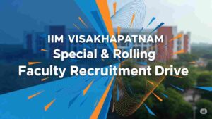 IIM Visakhapatnam faculty recruitment positions for professors, associate professors, and assistant professors across management disciplines