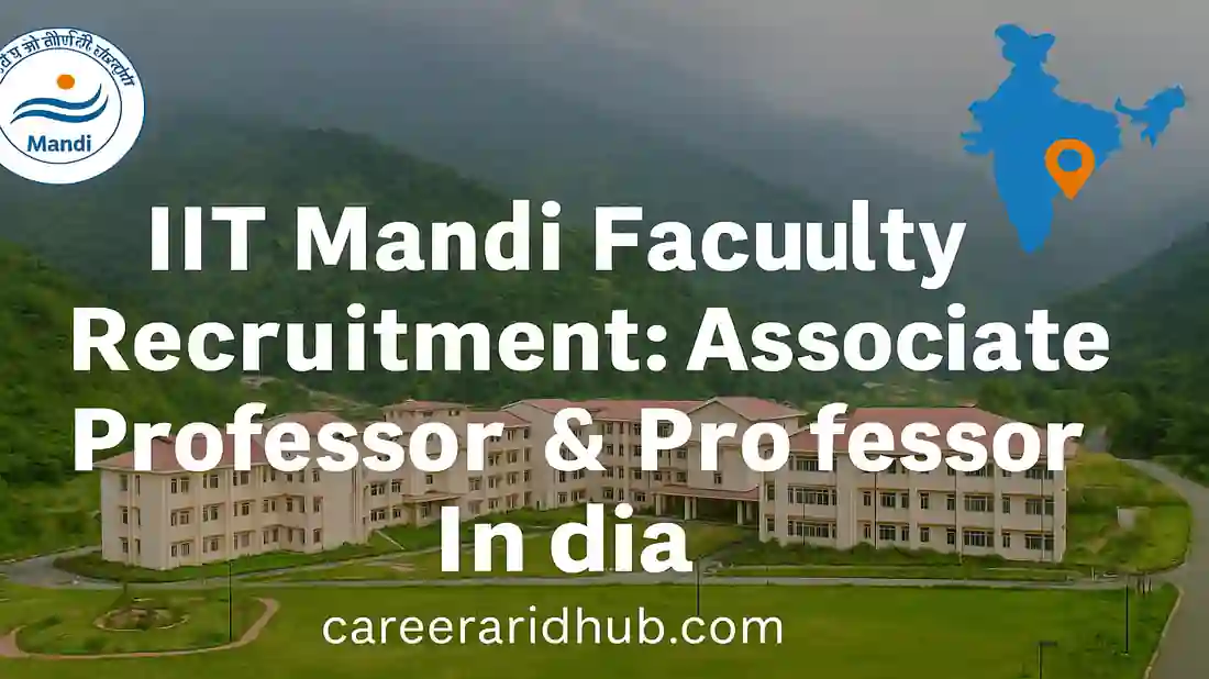 IIT Mandi faculty recruitment notice highlighting associate professor and professor positions with pay scale and eligibility details
