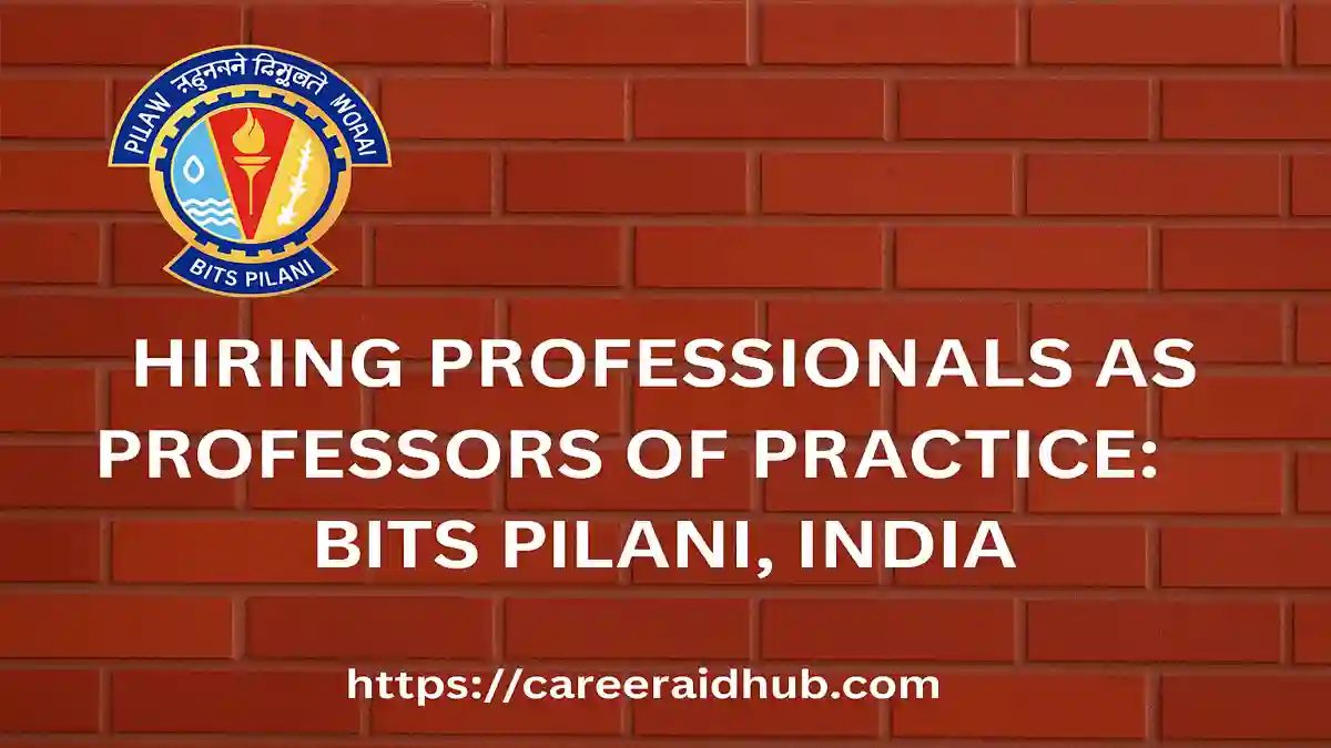Professors of Practice positions at BITS Pilani for industry leaders, teaching, mentoring, research collaboration
