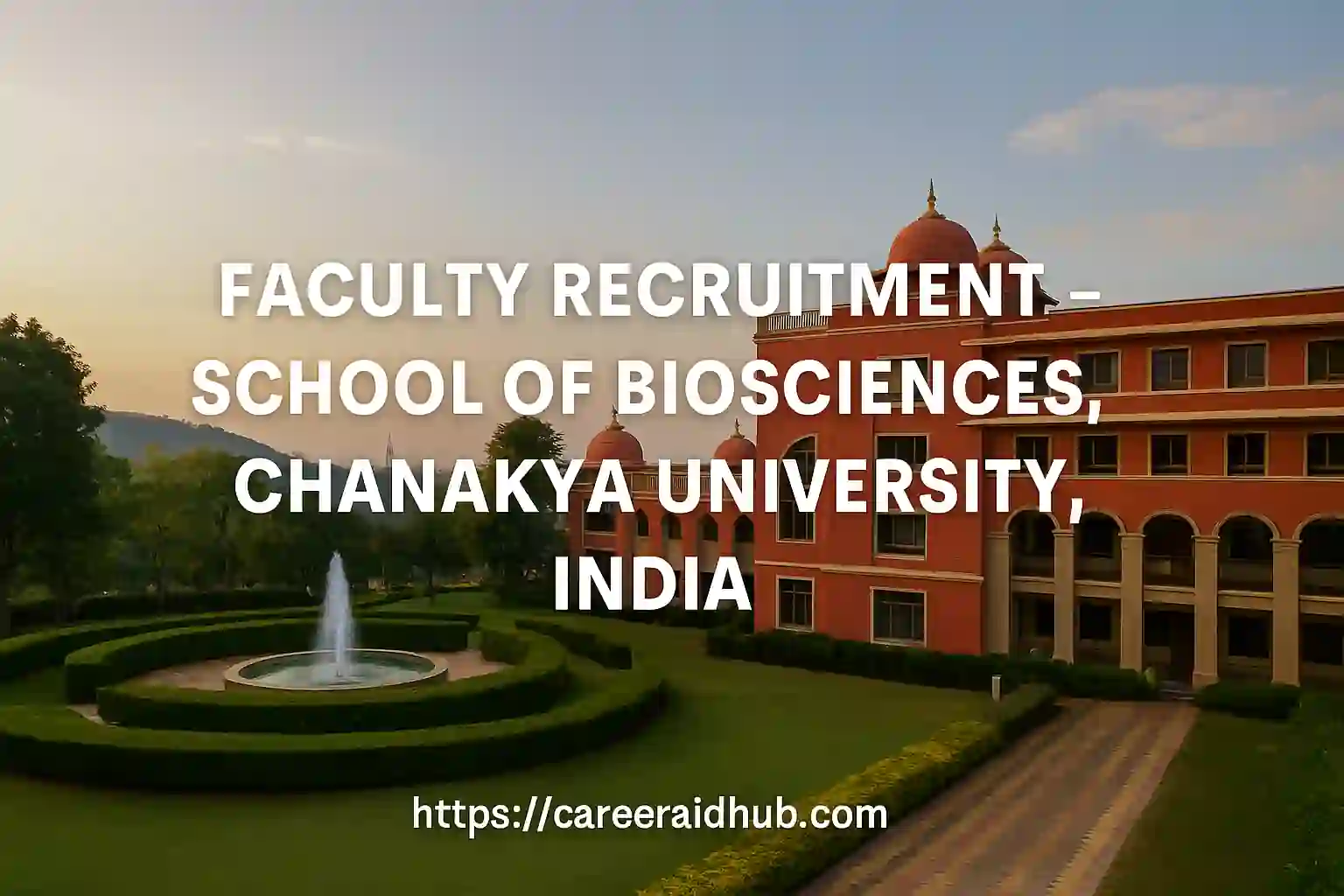 Faculty recruitment at Chanakya University in bioinformatics and computational biology, School of Biosciences announcement