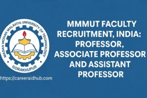 MMMUT Gorakhpur faculty recruitment for professors, associate professors, and assistant professors in multiple disciplines.