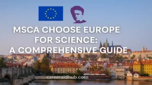 MSCA Choose Europe for Science program supporting postdoctoral researchers with long-term funding, mobility, and stable European research careers.