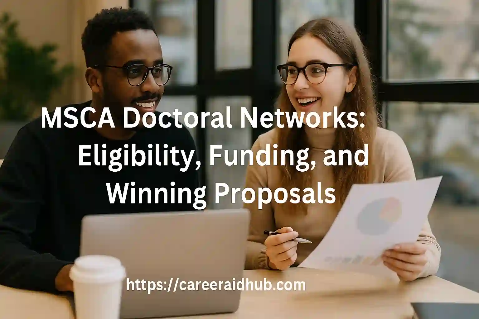 MSCA Doctoral Networks guide covering eligibility, funding, DN-ID, DN-JD, submission steps, recruitment transparency, Open Science