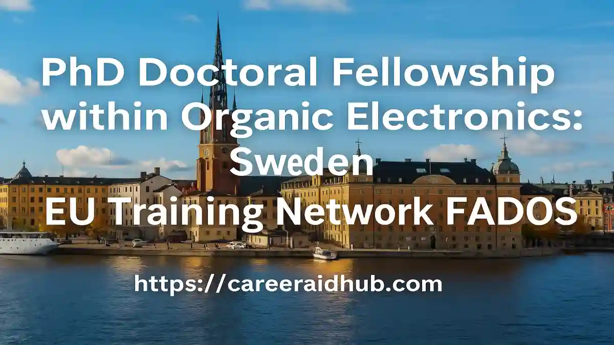 PhD doctoral candidate opportunity in organic electronics under EU FADOS training network hosted in Sweden.