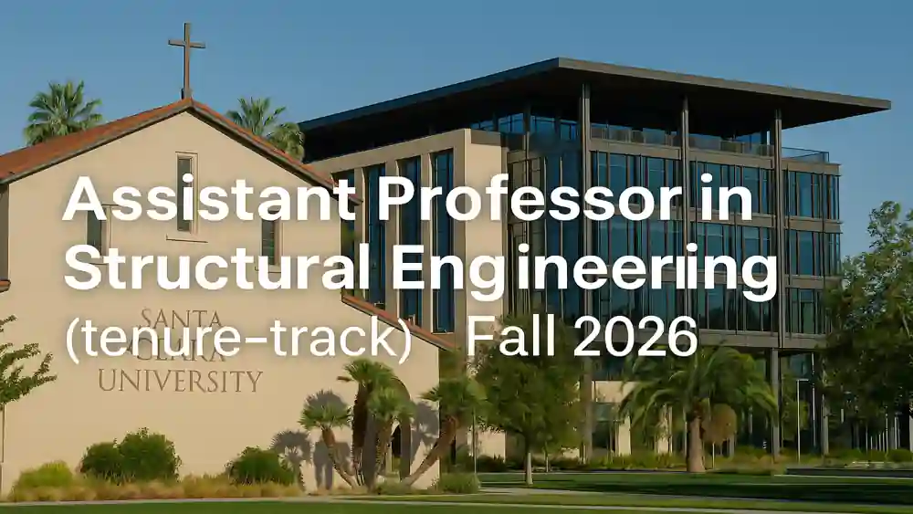 tenure-track Assistant Professor in Structural Engineering starting Fall 2026.