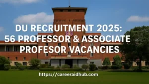 Delhi University recruitment for professors and associate professors, apply online, eligibility, pay levels, deadlines overview