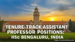IISc CDS tenure-track assistant professor opening in computational and data sciences, Bengaluru campus