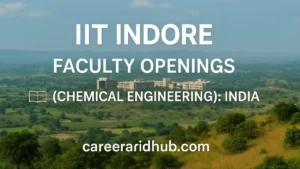 IIT Indore faculty openings in chemical engineering highlighted for applicants