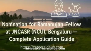 JNCASR Ramanujan Fellowship nomination guide for chemists, eligibility, funding, deadlines, application steps explained clearly here