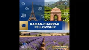 Raman–Charpak Fellowship guide banner for Indian French researchers highlighting funding, eligibility, timeline, hosts, documents requirements