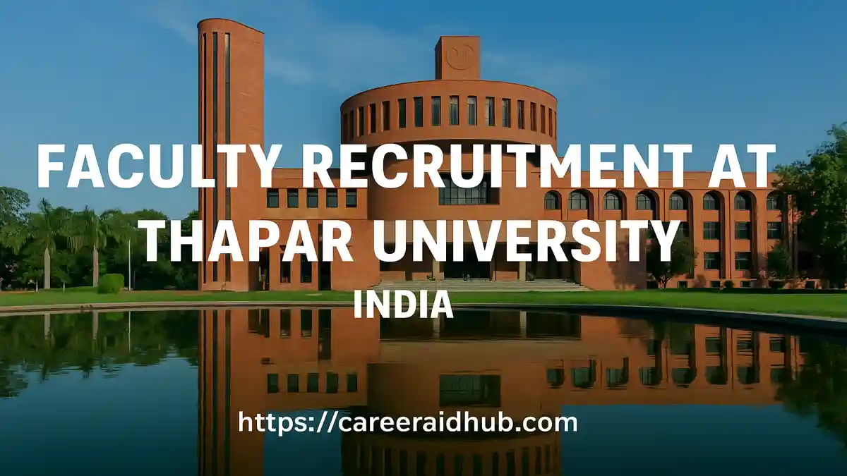Thapar University faculty recruitment opportunities for professors, associate professors, and assistant professors across multiple disciplines in India.