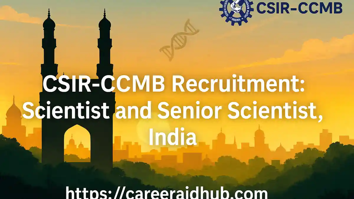 CSIR CCMB Scientist recruitment guide with posts, pay, eligibility, fees, deadlines, application steps, Hyderabad instructions