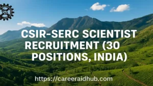 CSIR SERC scientist recruitment banner showing 30 positions in Chennai India for structural engineering