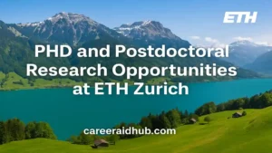 ETH Zurich campus view promoting fully funded PhD and postdoctoral research opportunities for international students and researchers