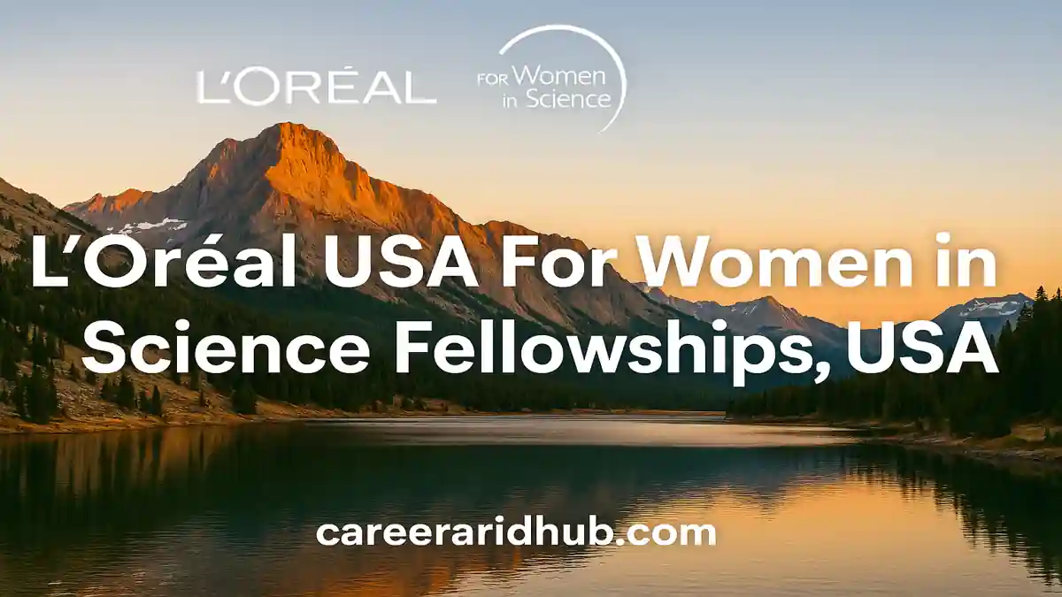 L’Oréal USA Women in Science fellowship supporting postdoctoral women researchers in STEM across United States