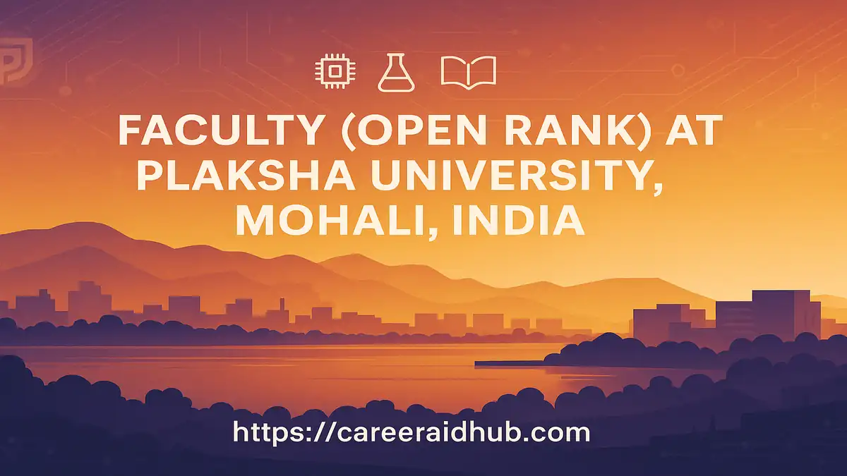 Plaksha University open-rank faculty hiring at Mohali campus with research grants, mentoring, and industry collaborations