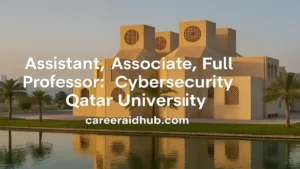 Scenic Doha campus view promoting Qatar University cybersecurity professor faculty recruitment at KINDI Center roles