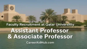 Qatar University campus skyline promoting faculty recruitment, assistant professor and associate professor jobs in Doha