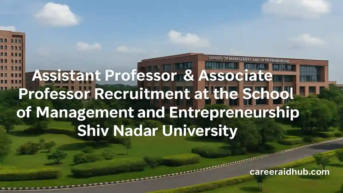 Shiv Nadar University campus highlighting School of Management and Entrepreneurship recruitment opportunities in Delhi NCR