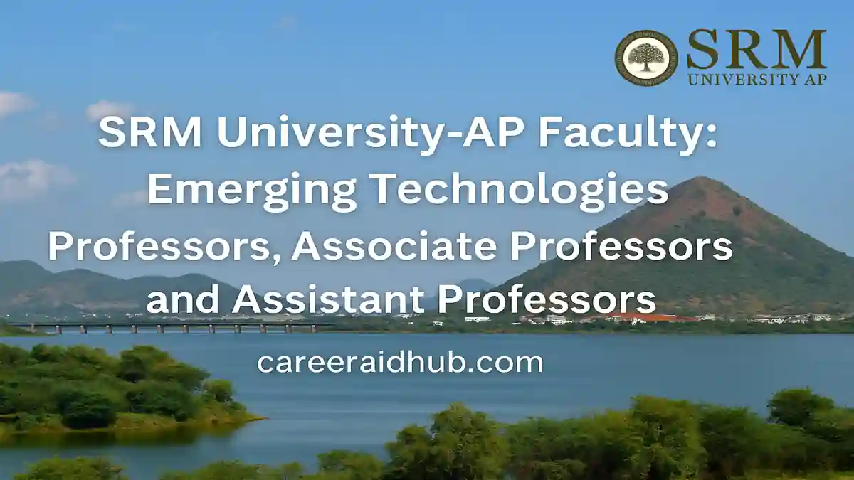 SRM University-AP faculty recruitment banner highlighting emerging technologies careers for professors, researchers and academic leaders.