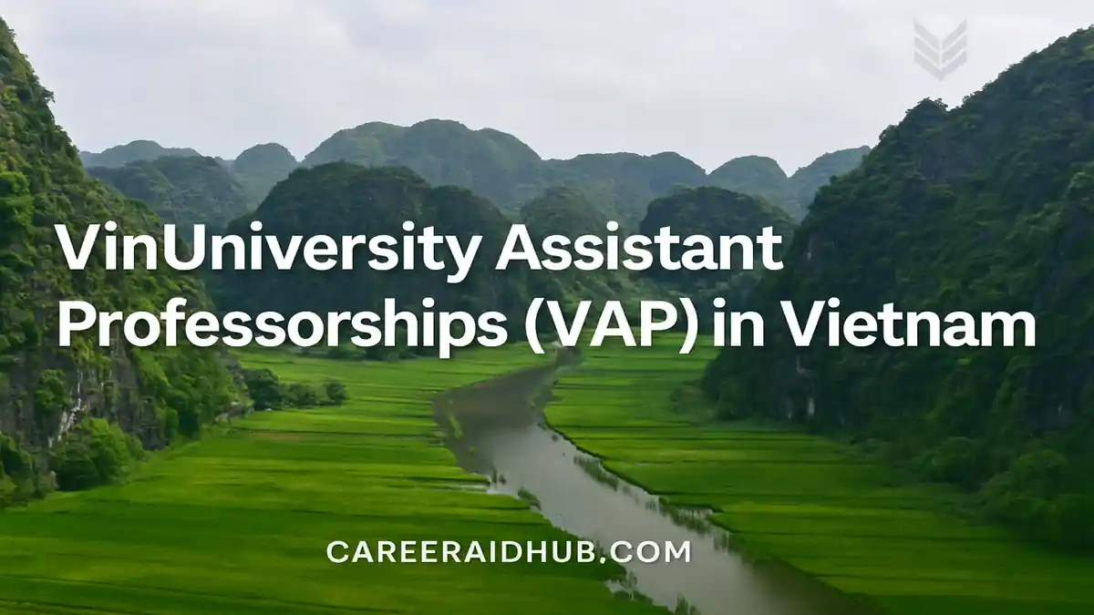VinUniversity assistant professorships banner highlighting funded early-career faculty opportunities in Hanoi Vietnam for global researchers