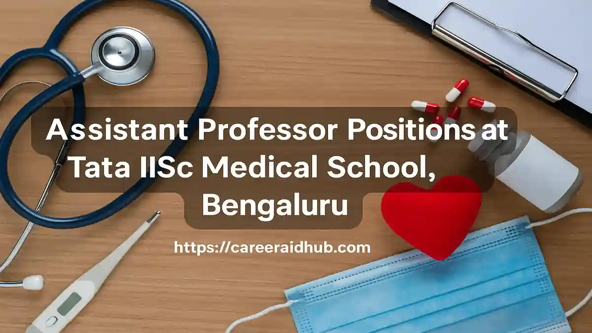Flat lay of medical tools announcing Assistant Professor positions at Tata IISc Medical School, Bengaluru.