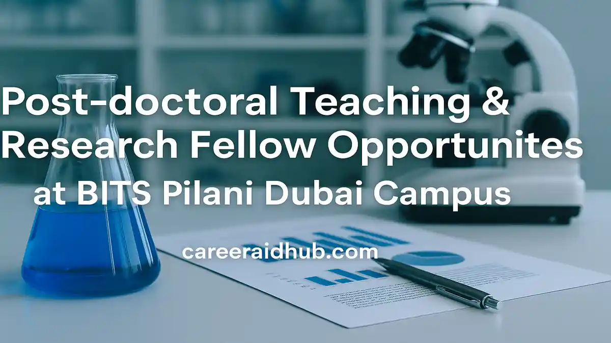 BITS Pilani Dubai postdoctoral teaching and research fellow opportunities guide with application deadline and eligibility.
