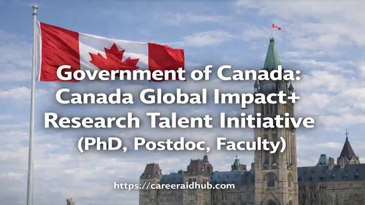 Government of Canada Global Impact Plus initiative recruiting world-leading researchers for high-impact research careers.