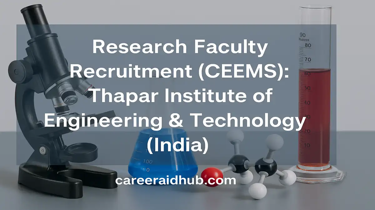 Research faculty recruitment at CEEMS Thapar Institute for emerging materials, physics, chemistry and engineering careers