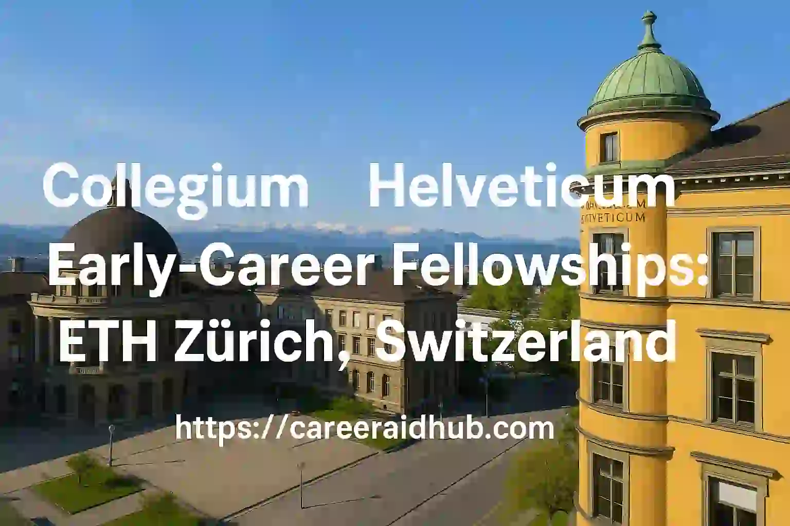 Collegium Helveticum early-career fellowship banner at ETH Zurich highlighting interdisciplinary research opportunities in Switzerland program