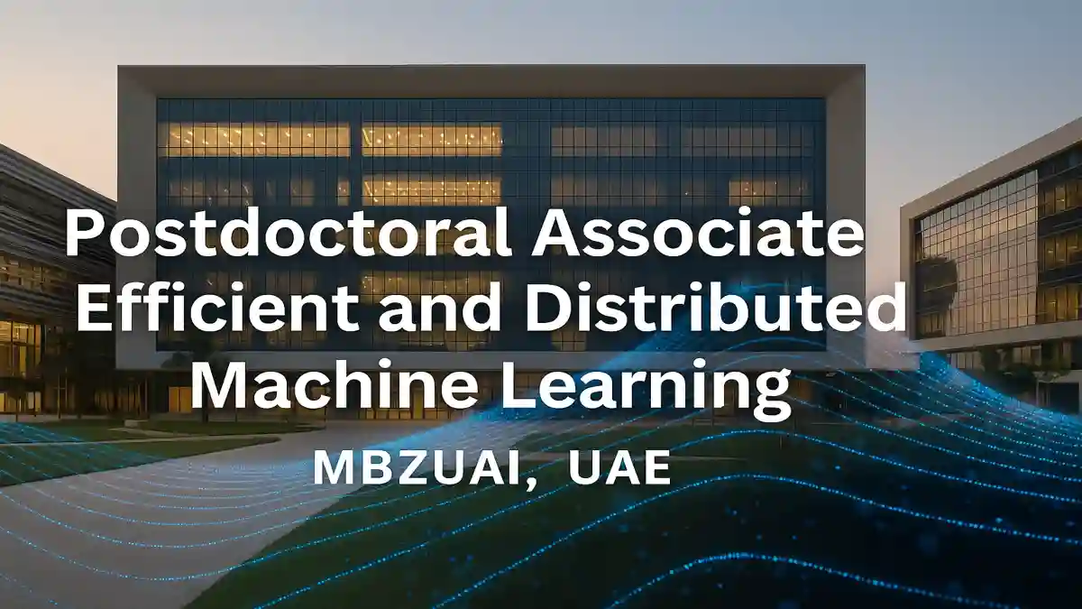 MBZUAI campus graphic highlighting postdoctoral associate role in efficient distributed machine learning research UAE opportunity