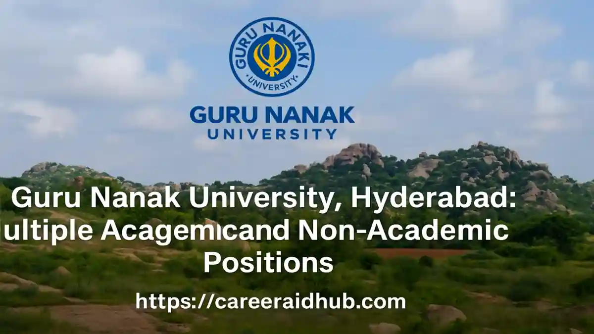 Guru Nanak University Hyderabad campus showcasing recruitment banner for academic and non-academic opportunities across disciplines