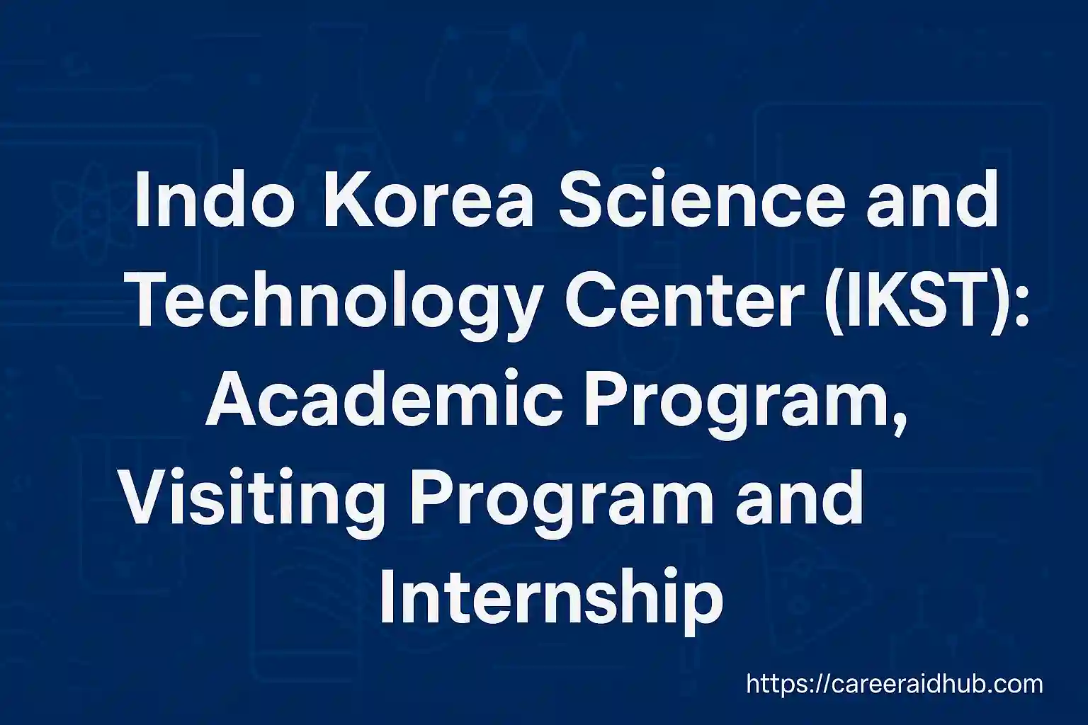 Indo Korea Science and Technology Center academic visiting internship program banner for Indian students opportunities