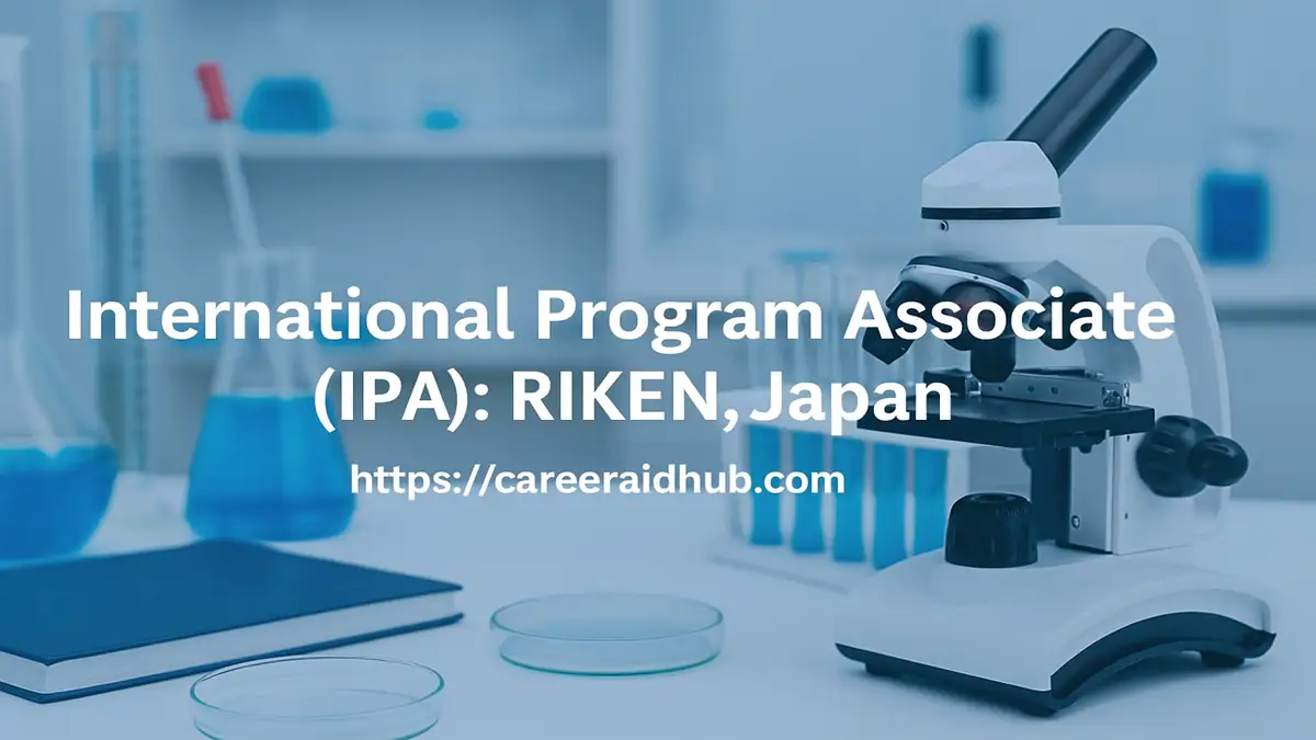 International Program Associate research opportunity at RIKEN Japan for global early-career scientists and PhD graduates