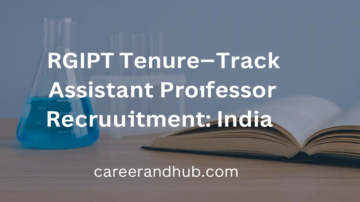 RGIPT tenure-track assistant professor recruitment in engineering and energy disciplines for early-career academic faculty positions
