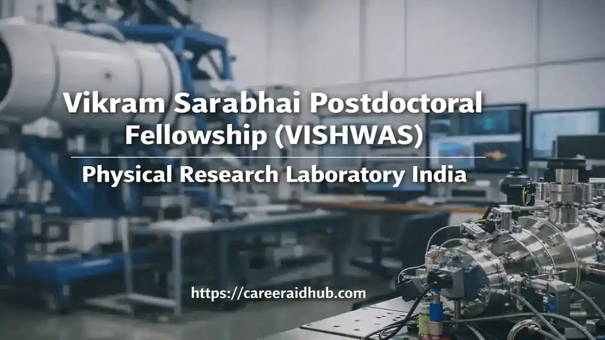 Vikram Sarabhai Postdoctoral Fellowship (VISHWAS): PRL - Career Guides, Scholarships, Trending Courses & Job Opportunities